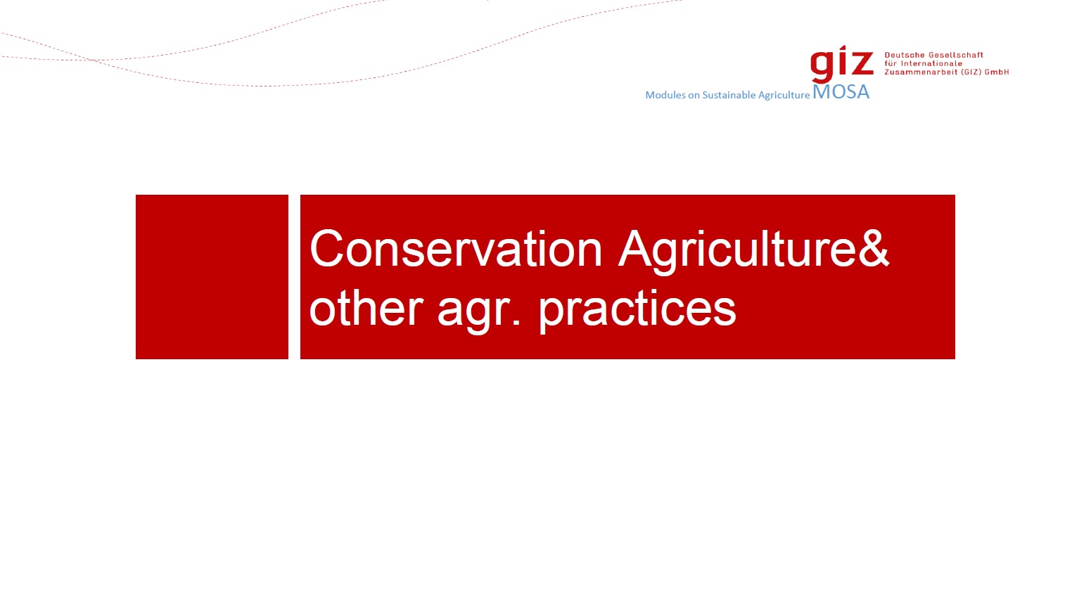 Conservation Agriculture& other agr. practices